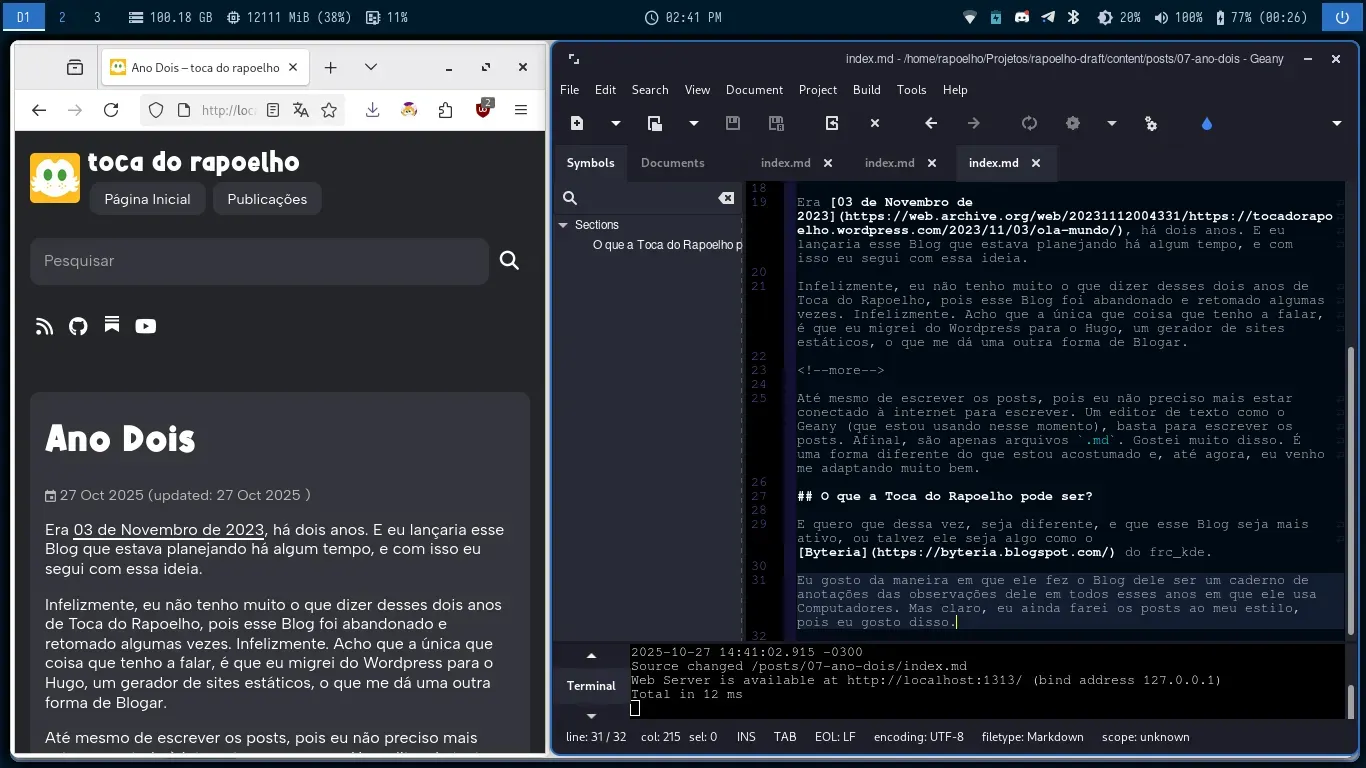 O Geany para escrever, o Hugo para gerar as páginas e o Firefox para visualizar as alterações. Isso basta para que eu escreva no meu Blog com o Hugo