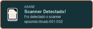Notificação do inSANE quando ele detecta o Scanner