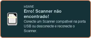 Notificação do inSANE quando ele não detecta um Scanner USB